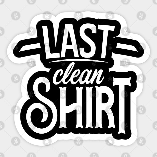 Last Clean Shirt Sticker by Teeladen